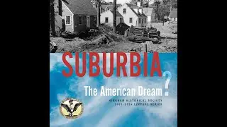 Lecture Series - Suburbia: The American Dream: 