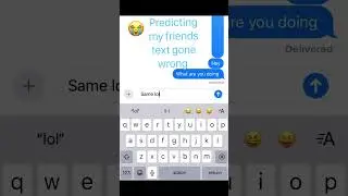 predicting my friends text gone  wrong