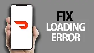 How To Fix DoorDash App Loading Error | Easy Quick Solution