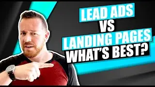 Facebook Lead Ad vs. Landing Page: Which Leads To More Clients?
