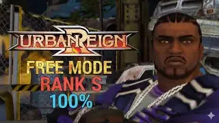 URBAN REIGN &ndash; FREE MODE 100% RANK S ( 🅅🄴🅁🅈 🄷🄰🅁🄳 ☫ 𝙀 𝙎𝙀𝙈 𝙈𝙊𝙍𝙍𝙀𝙍 ☠ )