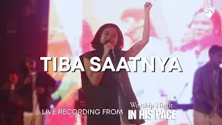 Tiba Saatnya | SHIELD Community - Live Recording From Worship Night In His Pace