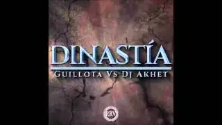 Guillota Vs Dj Akhet 06 Kryptonita (Dinast&iacute;a 2016)