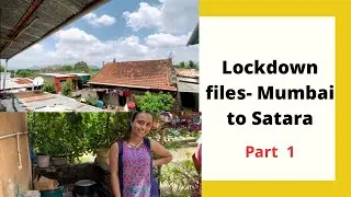 VLOG- Lockdown files MUMBAI to SATARA. [long drive+amazing weather+meeting my family+village life]