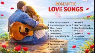 The Best Romantic Love Songs Of All Time_Best Songs In The Word_Favorite Love Songs. 