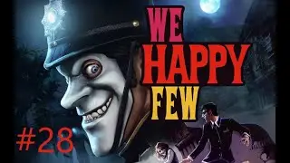 We Happy Few #28 | Mutterfreuden
