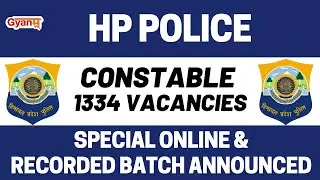 HP Police Recruitment 2021 | 1334 Vacancies | Special Online + Recorded Batch Announced | Gyanm