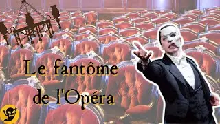 Le fantôme de l'Opéra - Légendes et frissons #5
