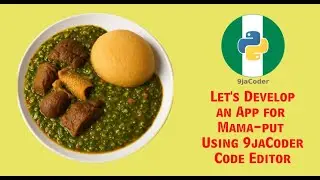 Let's develop an App for Mama-put using 9jaCoder Code Editor