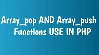 Array_pop and Array_push in php very easly understand....