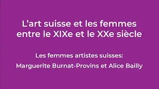 Conf&eacute;rence : &laquo; Les femmes artistes suisses : Marguerite Burnat-Provins et Alice Bailly &raquo;