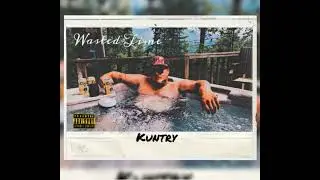 Wasted Time- Kuntry(Prod.Xzaviar)