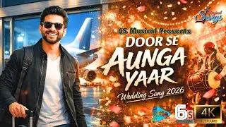 Door Se Aunga Yaar | New Wedding Friendship Party Anthem 2026 | Baraat Dhol Dance Song 🔥