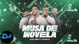 Kleo Dibah - Grupo Kamisa10 - Musa de Novela - TOP MUSIC EDIT OFICIAL