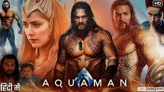 Aquaman Full Movie | Jason Momoa | Amber Heard | Patrick Wilson | Review & Facts HD