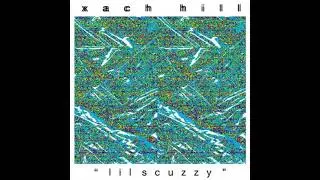 Xach Hill - Lil Scuzzy [EP] (Vinyl Rip)