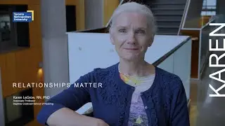 Nursing at TMU: Relationships matter &ndash; Karen LeGrow