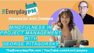 A Mindful Approach to Project Management with George Pitagorsky