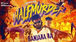 HALF MURDER | 3D SHIVA | OFFICIAL MUSIC VIDEO | BANJARA RAP | 2025