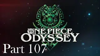 Price of Betrayal Part 2 | One Piece Odyssey | Part 107