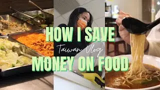 TAIWAN VLOG | how I save money on food as a university student.