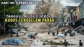 TANGGUL SUNGAI KUDUS JEBOL LAGI, 2 KECAMATAN TENGGELAM HARI INI, 5 FEBRUARI 2026, BANJIR TERPARAH