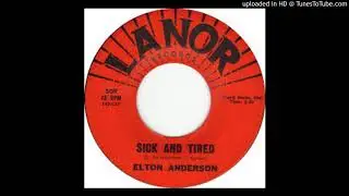 Elton Anderson - Sick and Tired