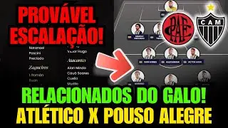 🚨 RELACIONADOS DO GALO TEM NOVIDADES PARA ENFRENTAR O POUSO ALEGRE! VEJA A ESCALA&Ccedil;&Atilde;O DO GALO!