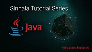 Java Sinhala Tutorial 05 - Hello World Explained