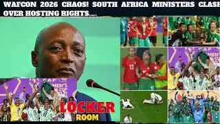 WAFCON 2026 CHAOS! SOUTH AFRICA MINISTERS CLASH OVER HOSTING RIGHTS.....