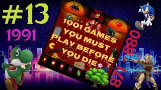 [#13] 1001 Games You Must Play Before You Die 🪂 // 871 - 880 //Oldest to Newest // 1991