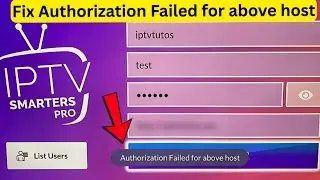 Fix IPTV Smarters Pro: Authorization Failed for Above Host 