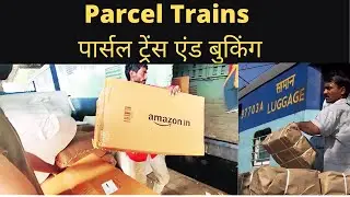 Parcel Trains in Indian Railways | Know Details