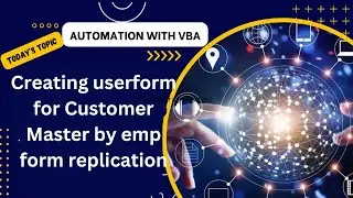 Creating userform for Customer Master by emp form replication