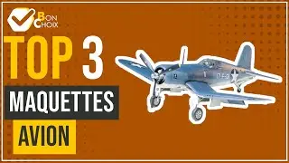 Maquettes avion - Top 3 - (BonChoix)