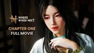 Where Winds Meet &ndash; Chapter One: Heaven Has No Pier | Full Movie 4K (All Cinematics)