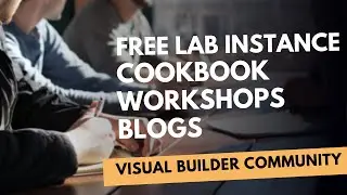 Oracle Visual Builder (VBCS) | Free lab instance | Cookbook | Community | Dev Resources | Workshop