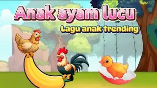 Lagu anak ayamku lucu - lagu trending masakini - lagu anak balita - animasi ayam lucu - gemoy kids