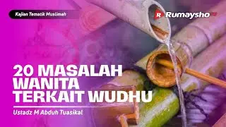 Berbagai Masalah Terkait Wudhu - Ustadz M Abduh Tuasikal #rumaysho