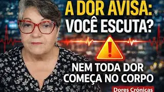42 - A dor avisa: Você escuta? - Nem toda dor começa no corpo 