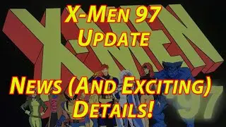 X-Men 97 Update: News (And Exciting) Details!