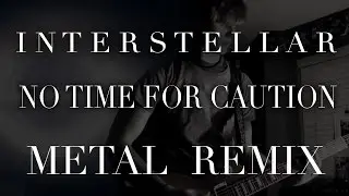 No Time For Caution - Guitar Cover (Interstellar Docking Scene Soundtrack Metal Tribute)