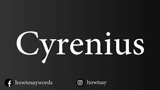 How To Pronounce Cyrenius