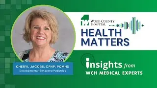 Health Matters: Navigating ADHD in Children: Signs, Diagnosis and Treatment with Cheryl Jacobs, CPNP