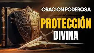 🛡️ La ORACIÓN de PROTECCIÓN Más PODEROSA | Comienza el Día Protegido ✨🔥
