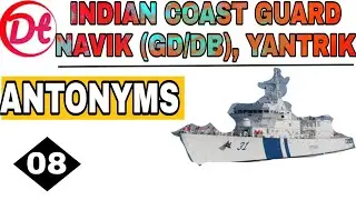 Antonyms 08 for Indian coast Guard Navik (GD/DB), Yantrik 2021|Defence Tutor
