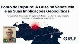 Ponto de Ruptura: A Crise Venezuelana e suas Implica&ccedil;&otilde;es Geopol&iacute;ticas