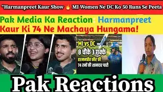 Pak Media Ka Reaction: Harmanpreet Kaur Ki 74 Ne Machaya Hungama! #pakmediareaction #reaction 