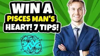 How to Make a Pisces Man Fall in Love With You (7 Tips)