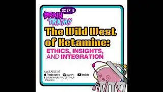 The Wild West of Ketamine: Ethics, Insights, and Integration
